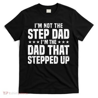 Cool Step Up Dad Father Worlds Best Stepdad Ever T-Shirt
