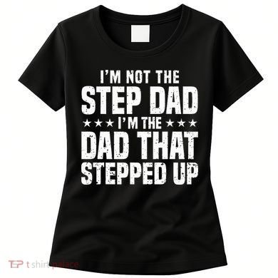 Cool Step Up Dad Father Worlds Best Stepdad Ever Women's T-Shirt