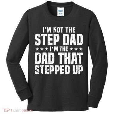 Cool Step Up Dad Father Worlds Best Stepdad Ever Kids Long Sleeve Shirt