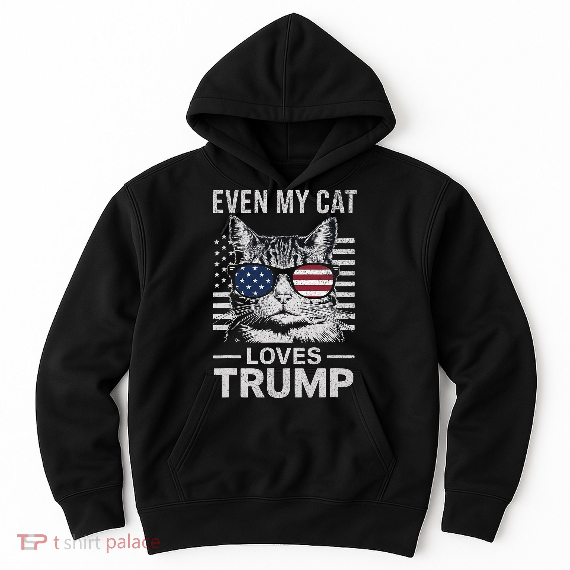Cat Sunglasses Usa Flag Even My Cat Loves Trump Hoodie