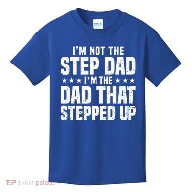 Cool Step Up Dad For Father Worlds Best Stepdad Ever Kids T-Shirt