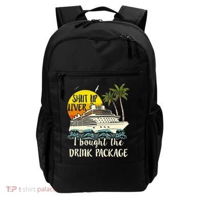 Cruise Shut Up Liver I Bought The Drink Package Backpack