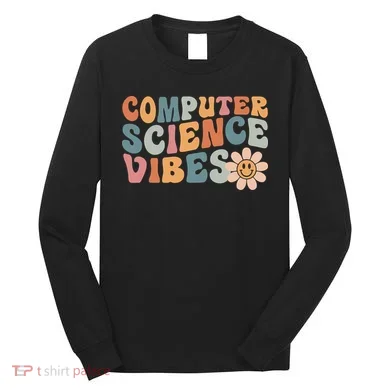 Computer Science Vibes IT Computer Science Teacher Student Long Sleeve Shirt