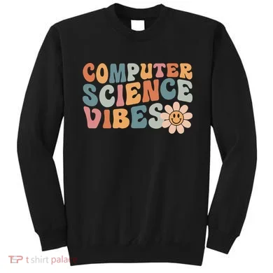 Computer Science Vibes IT Computer Science Teacher Student Sweatshirt