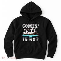 Comin In Hot Funny Pontoon Boat River Lake Boating Gift Idea Hoodie thumb 0