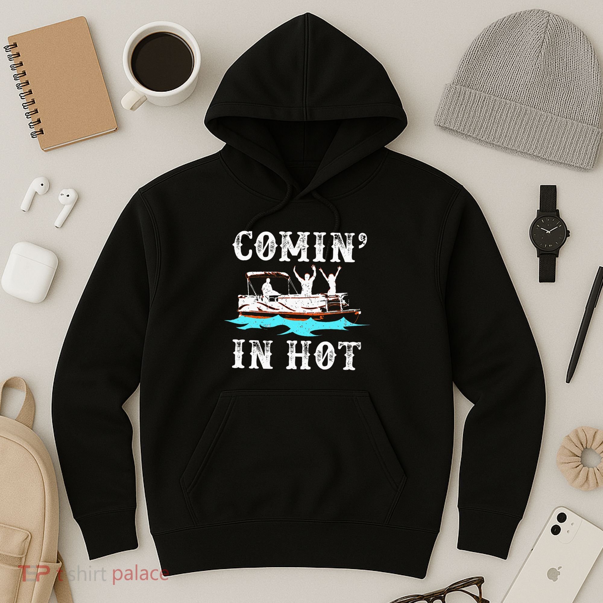 Comin In Hot Funny Pontoon Boat River Lake Boating Gift Idea Hoodie