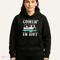 Comin In Hot Funny Pontoon Boat River Lake Boating Gift Idea Hoodie thumb 5