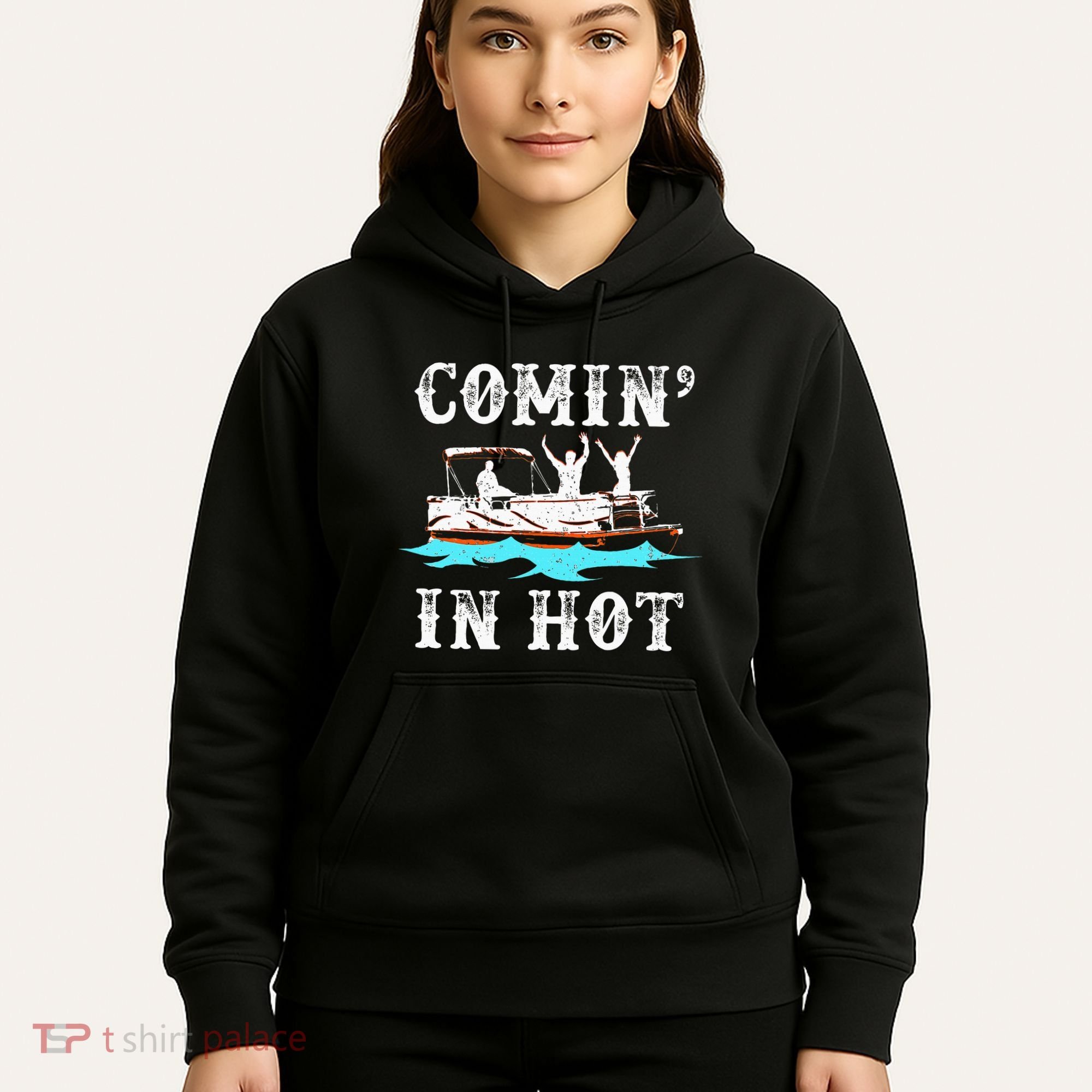Comin In Hot Funny Pontoon Boat River Lake Boating Gift Idea Hoodie