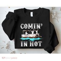 Comin In Hot Funny Pontoon Boat River Lake Boating Gift Idea Sweatshirt thumb 2