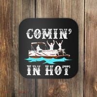 Comin In Hot Funny Pontoon Boat River Lake Boating Gift Idea Coaster thumb 0