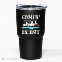 Comin In Hot Funny Pontoon Boat River Lake Boating Gift Idea Tumbler thumb 0