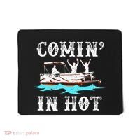 Comin In Hot Funny Pontoon Boat River Lake Boating Gift Idea Mousepad thumb 0