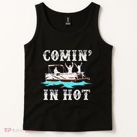 Comin In Hot Funny Pontoon Boat River Lake Boating Gift Idea Tank Top thumb 2