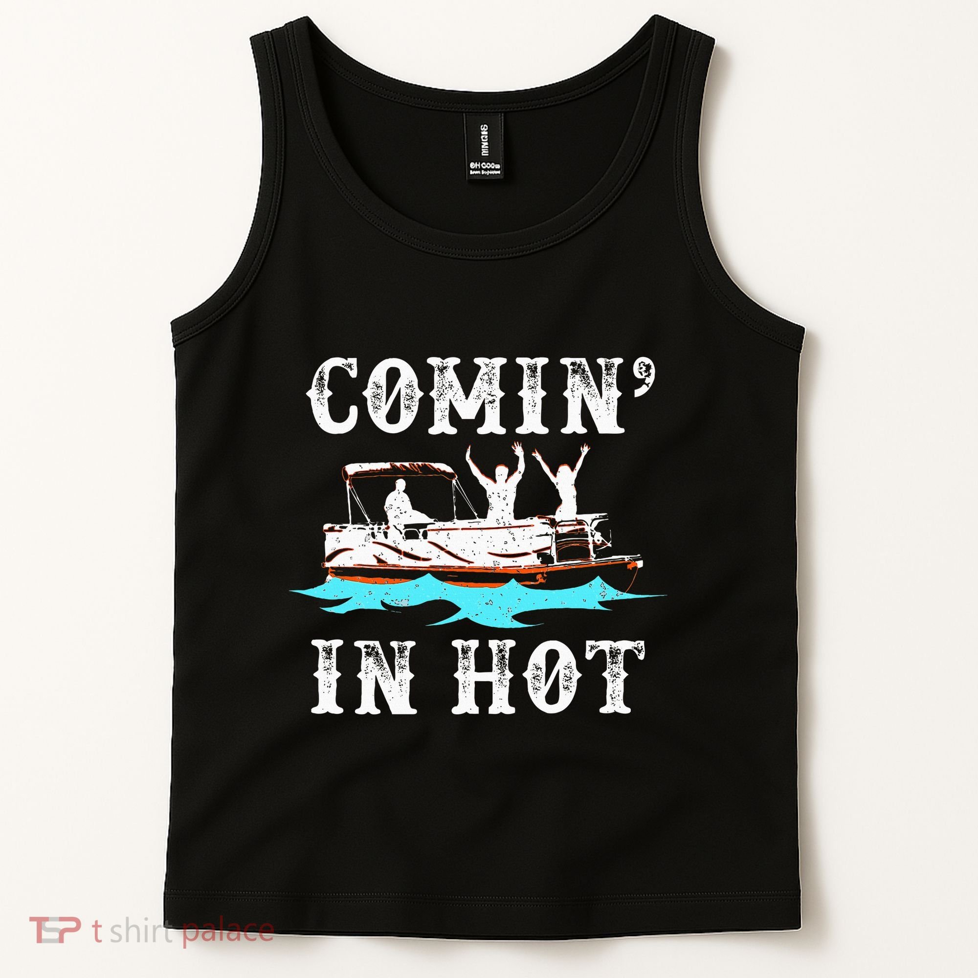 Comin In Hot Funny Pontoon Boat River Lake Boating Gift Idea Tank Top