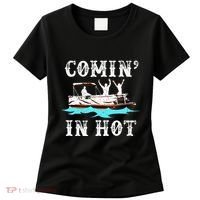 Comin In Hot Funny Pontoon Boat River Lake Boating Gift Idea Women's T-Shirt thumb 0