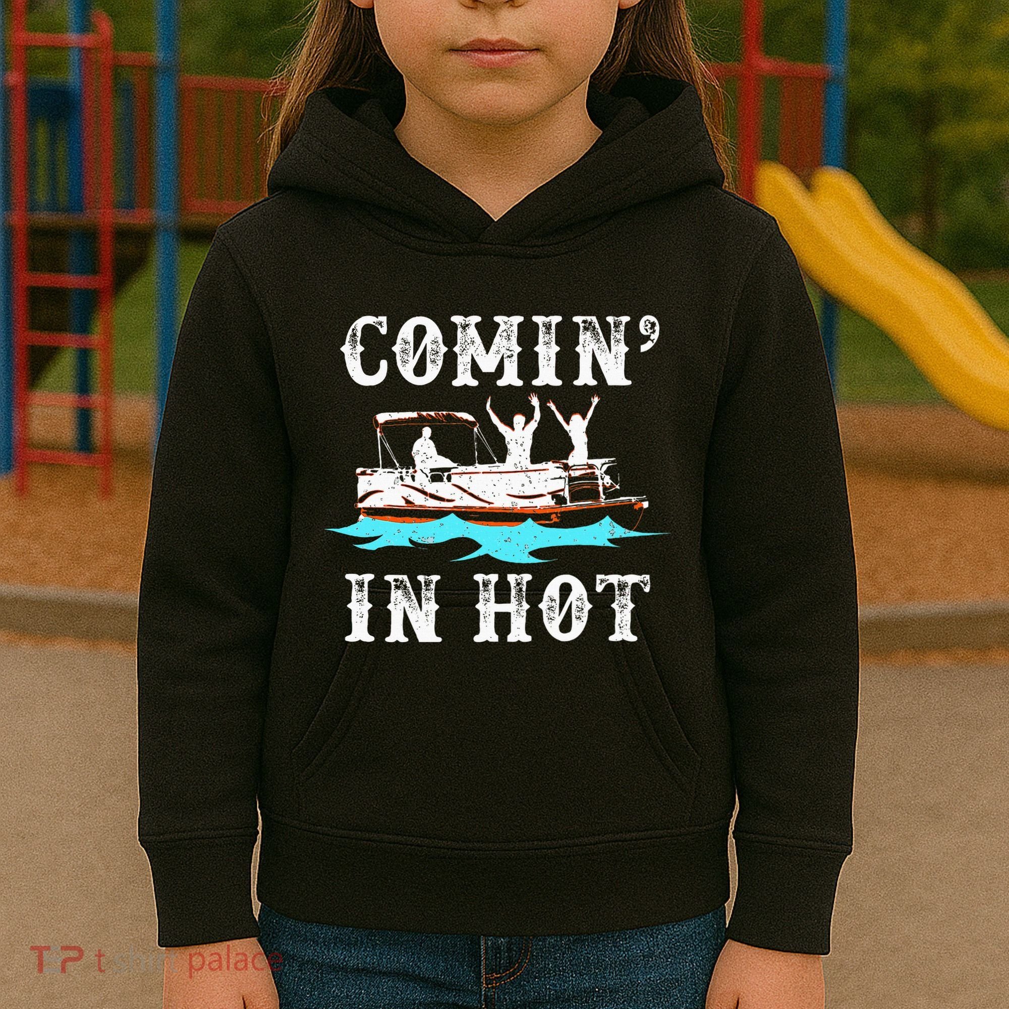 Comin In Hot Funny Pontoon Boat River Lake Boating Gift Idea Kids Hoodie