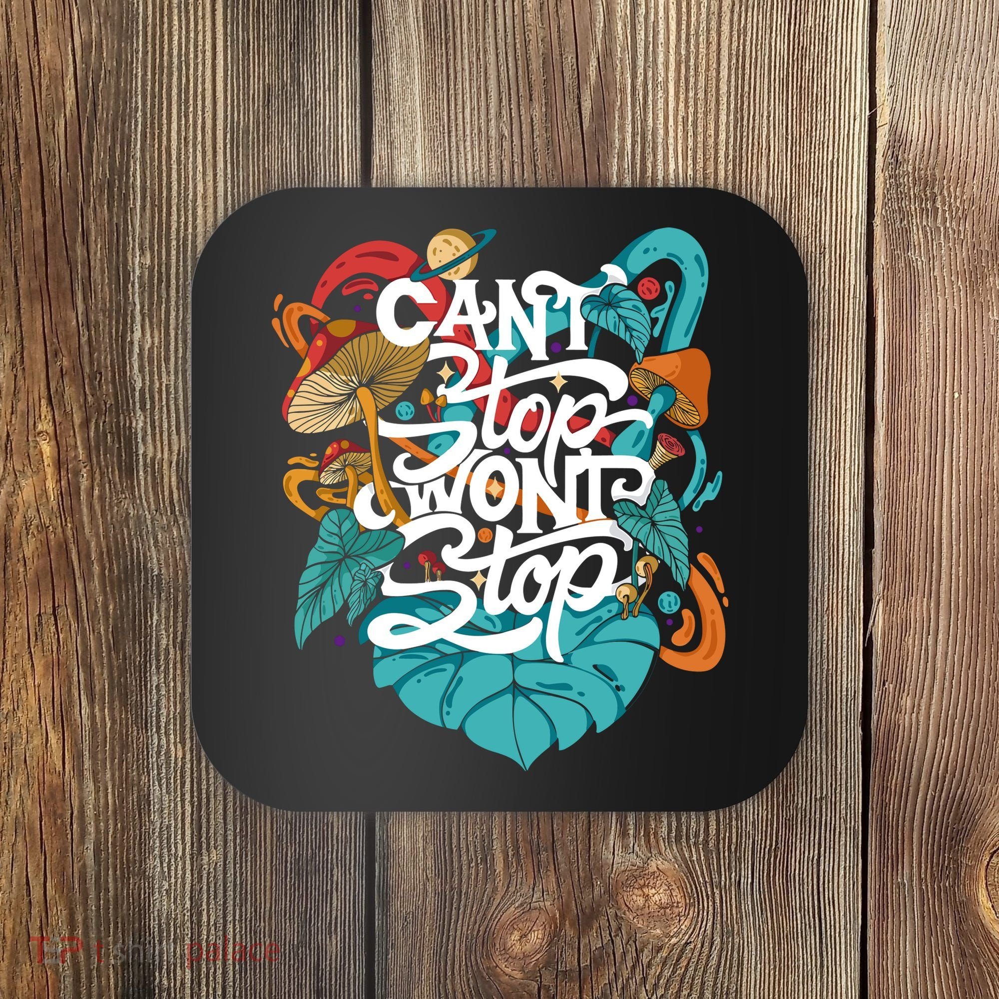 Can't Stop Won't Stop Coaster
