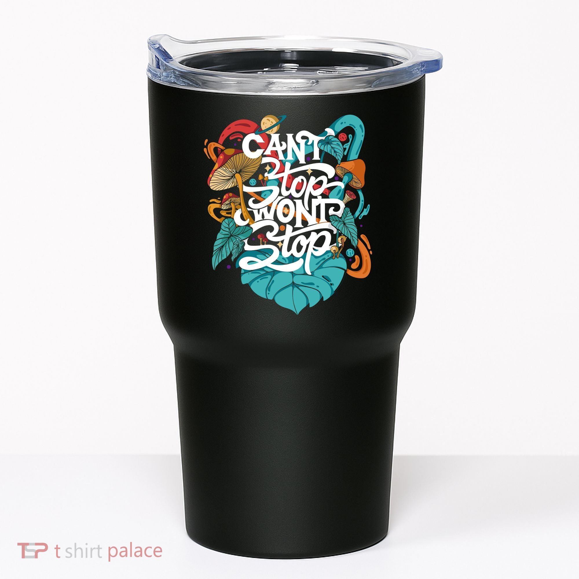 Can't Stop Won't Stop Tumbler
