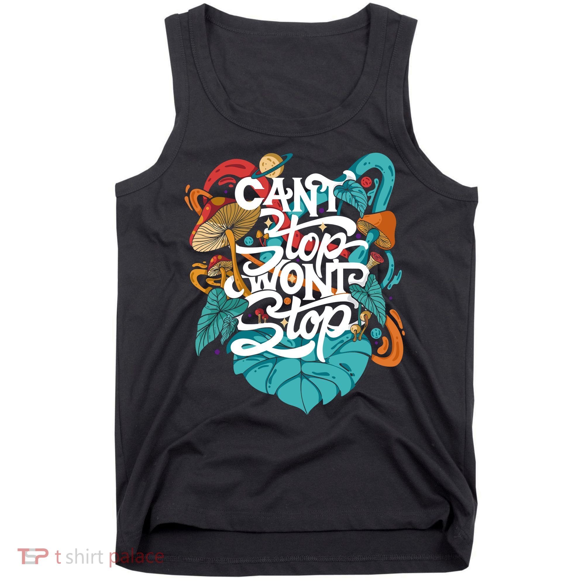 Can't Stop Won't Stop Tank Top