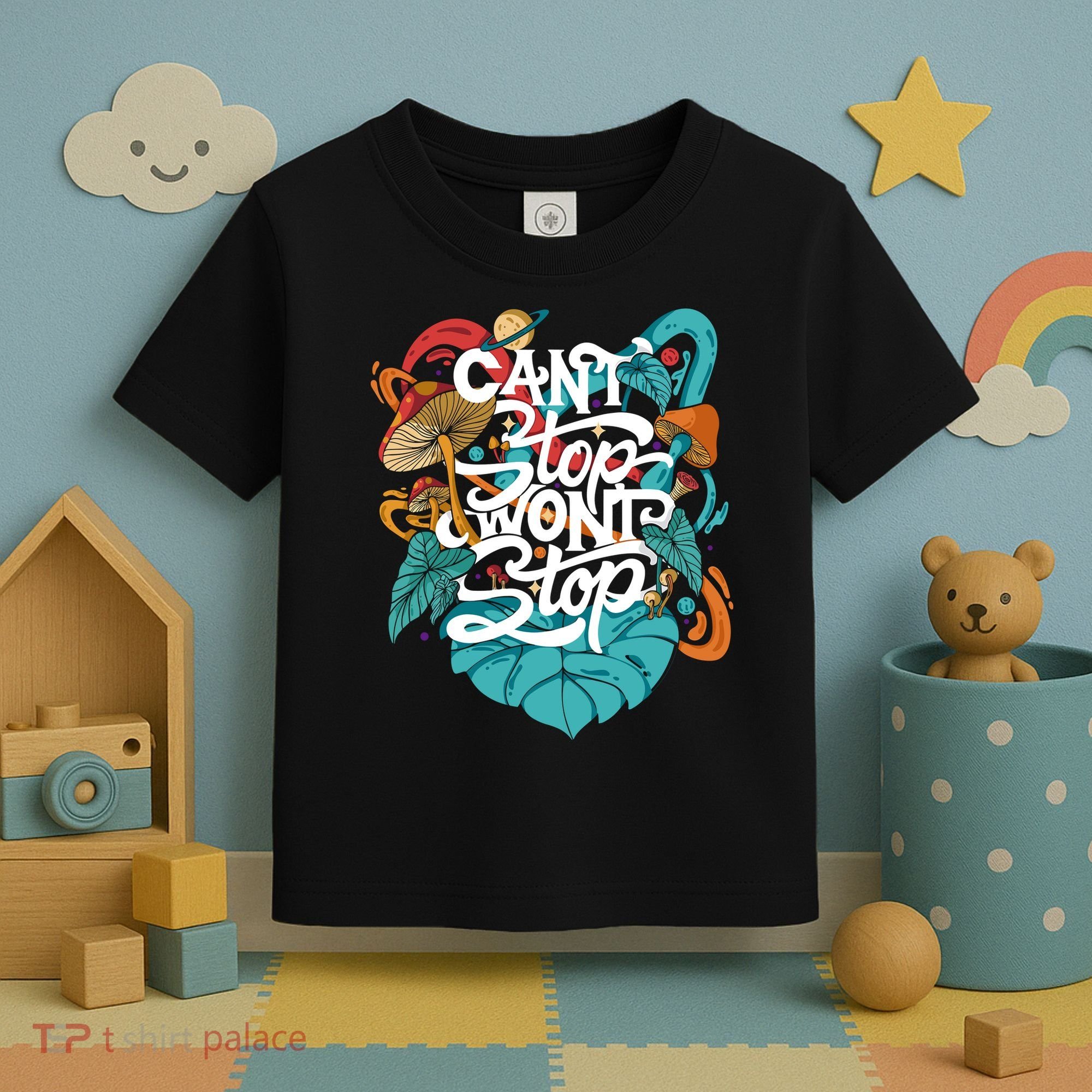 Can't Stop Won't Stop Toddler T-Shirt