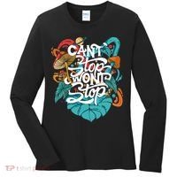 Can't Stop Won't Stop Women's Long Sleeve Shirt thumb 0