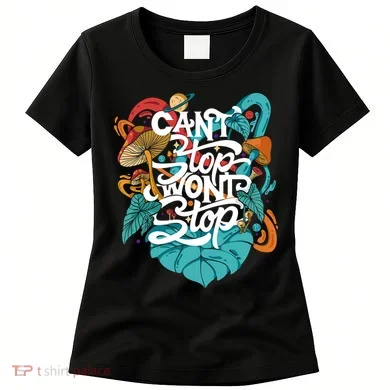 Can't Stop Won't Stop Women's T-Shirt