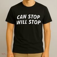 Can Stop, Will Stop T-Shirt thumb 3
