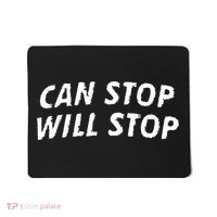 Can Stop, Will Stop Mousepad thumb 0