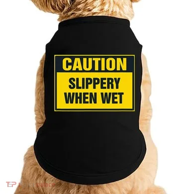 Caution Slippery When Wet Doggie Tank