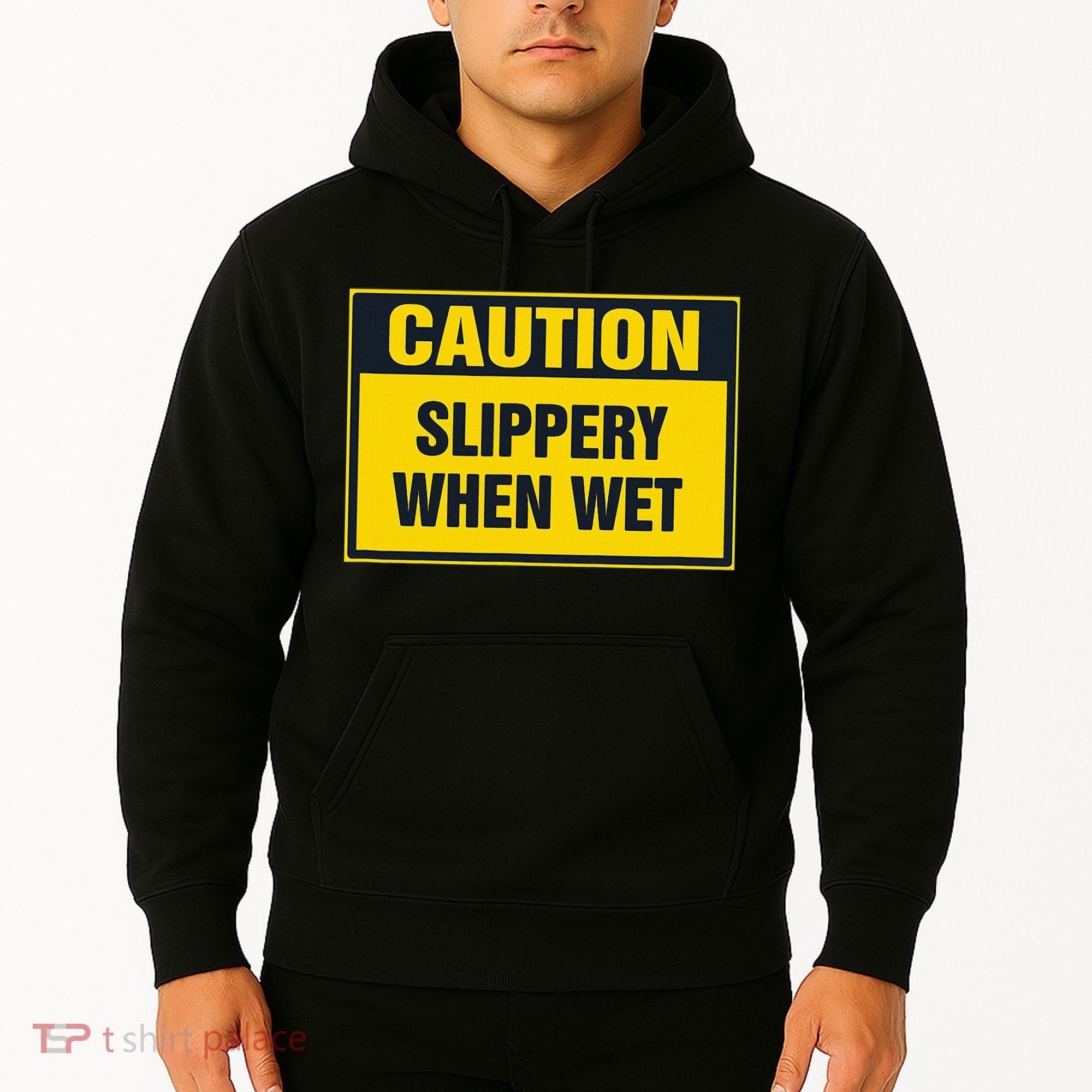 Caution Slippery When Wet Hoodie