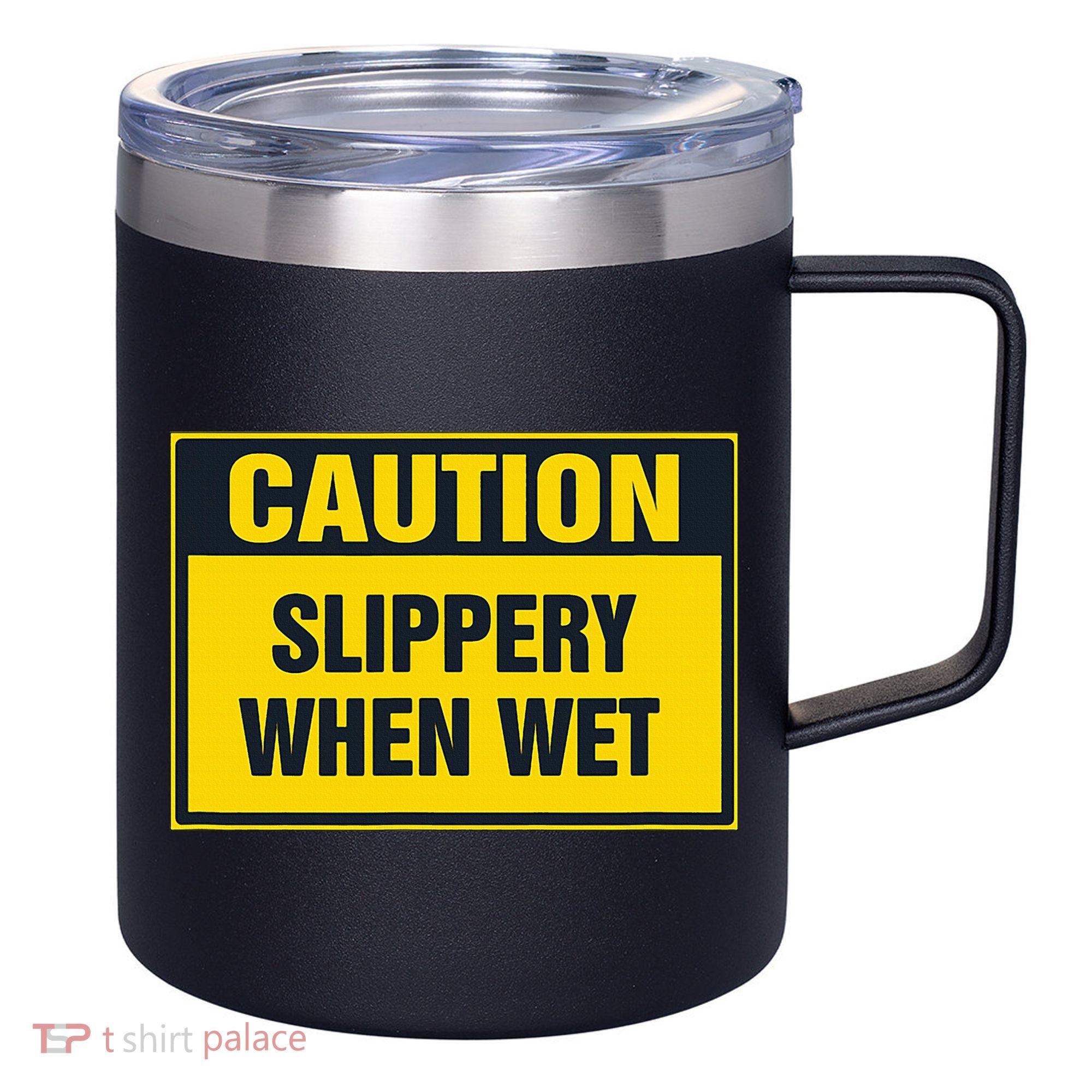 Caution Slippery When Wet 12oz Stainless Steel Coffee Mug