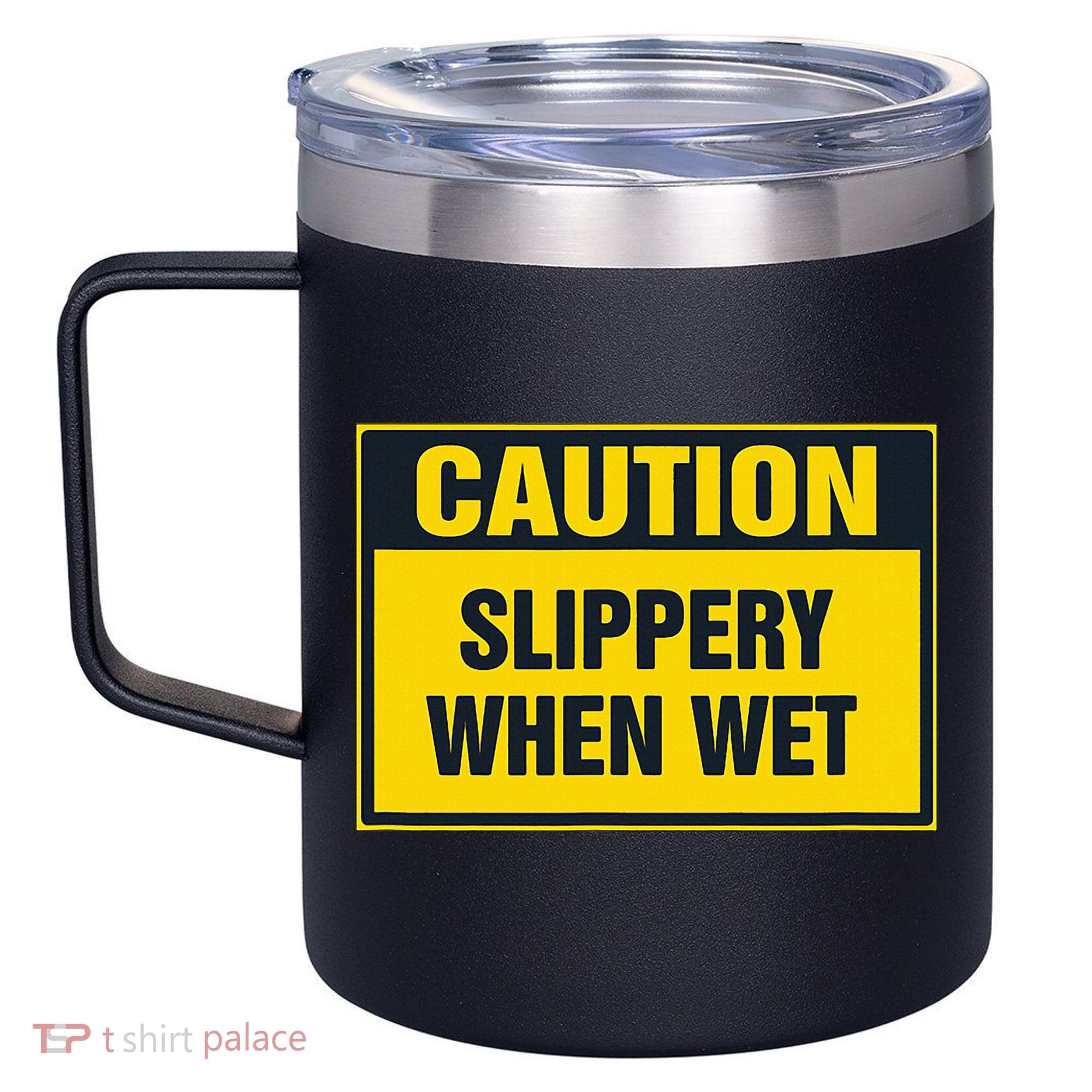 Caution Slippery When Wet 12oz Stainless Steel Coffee Mug