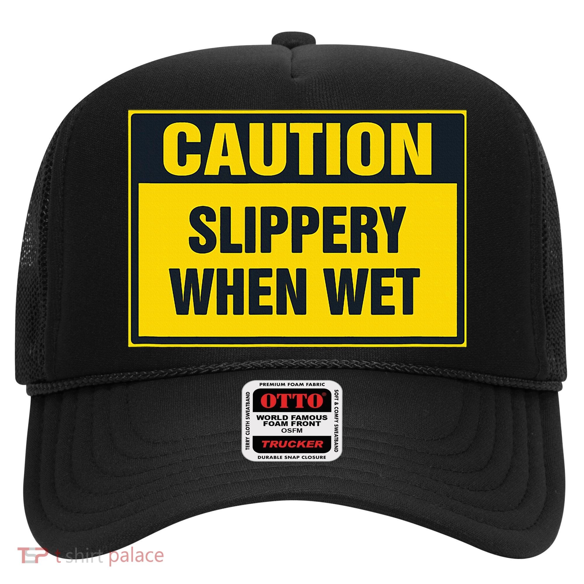 Caution Slippery When Wet Hat