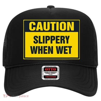 Caution Slippery When Wet Hat