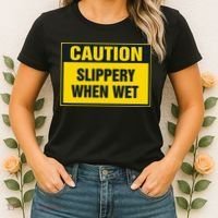 Caution Slippery When Wet Women's T-Shirt thumb 2