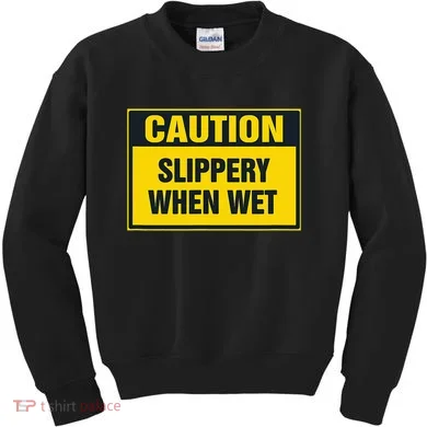 Caution Slippery When Wet Kids Sweatshirt