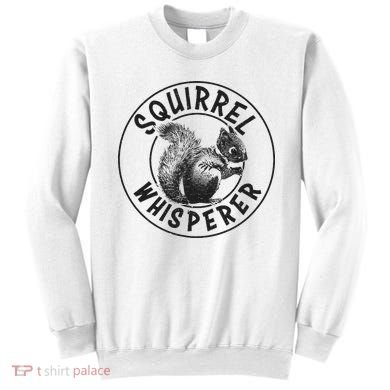 Cute Squirrel Whisperer Sweatshirt