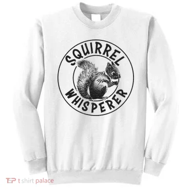 Cute Squirrel Whisperer Sweatshirt
