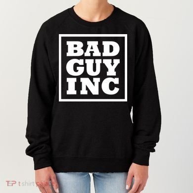 Chael Sonnen Wearing Bad Guy Inc Women's Sweatshirt