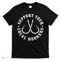 Cute Support Your Local Hookers Fisherman Fish Funny Fishing T-Shirt thumb 0