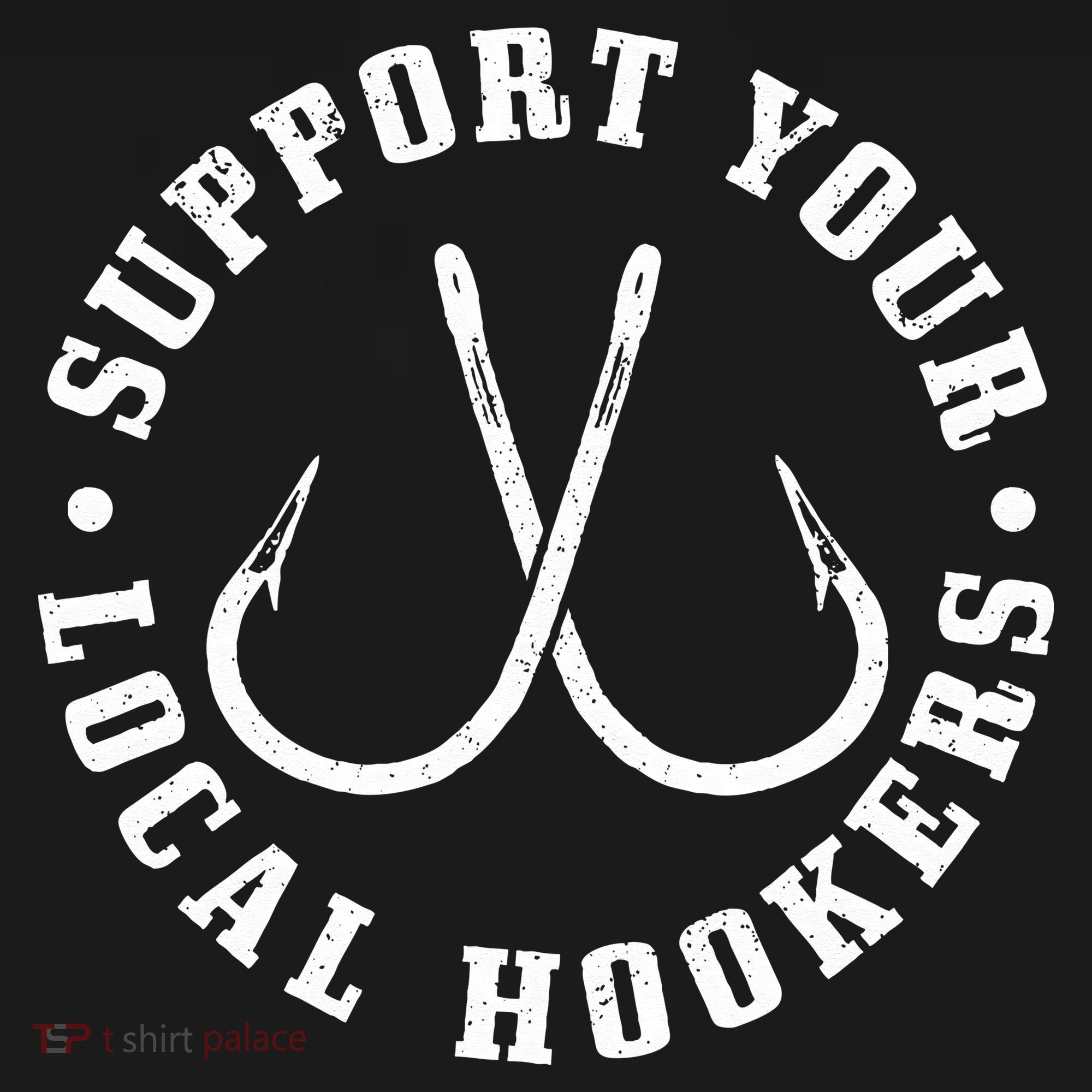 Cute Support Your Local Hookers Fisherman Fish Funny Fishing T-Shirt