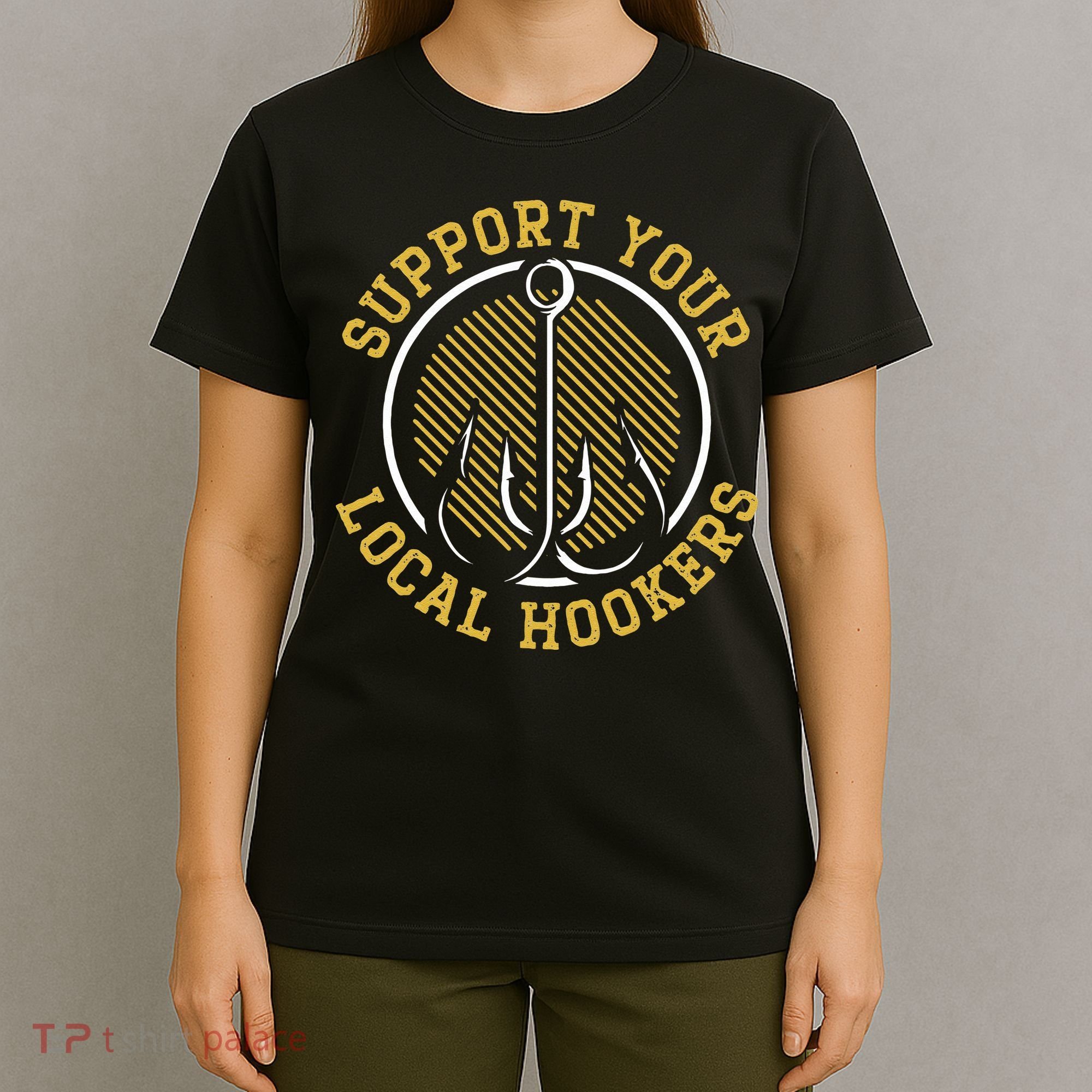 Cute Support Your Local Hookers Fishing Fisherman Master Baiter T-Shirt