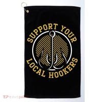 Cute Support Your Local Hookers Fishing Fisherman Master Baiter Golf Towel thumb 0