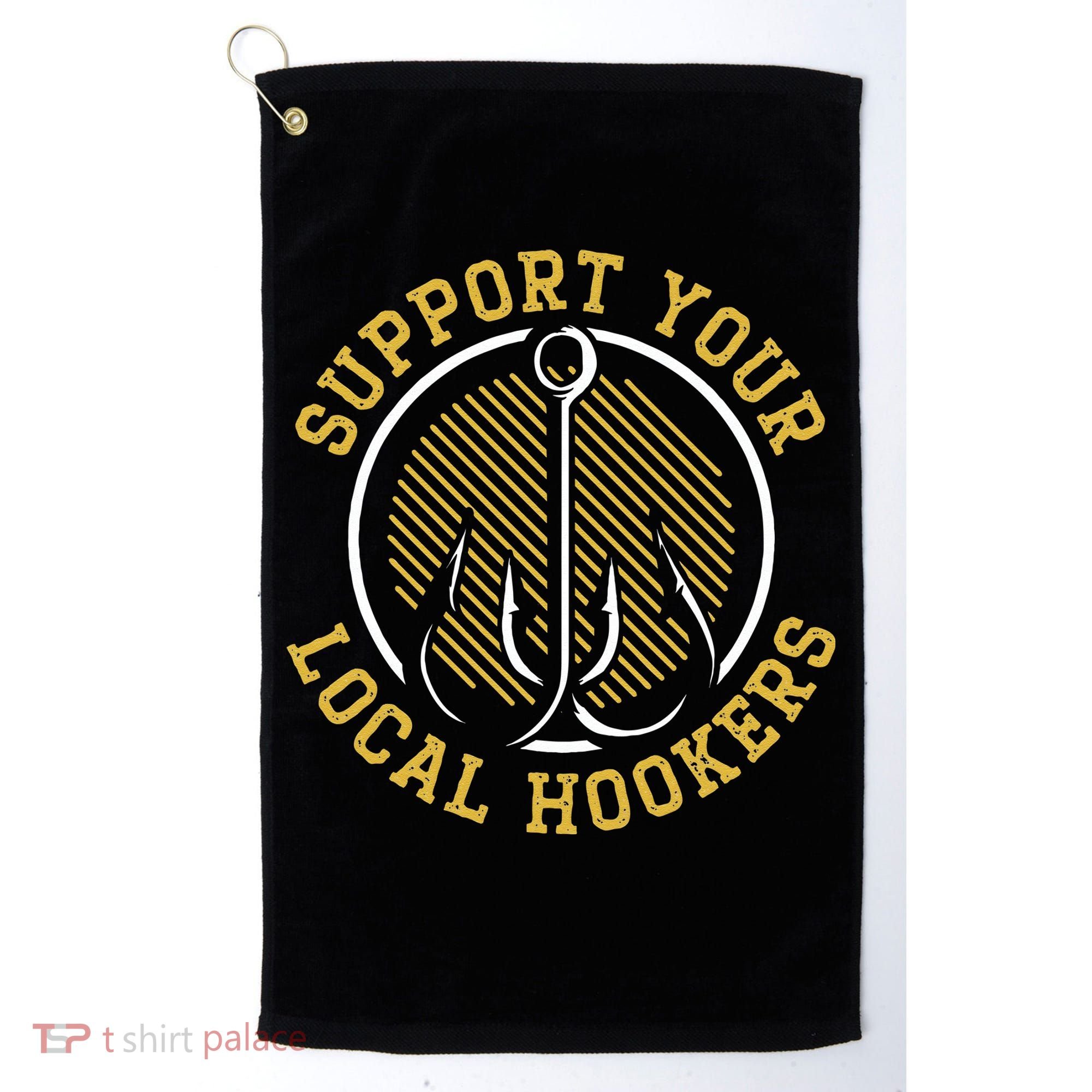 Cute Support Your Local Hookers Fishing Fisherman Master Baiter Golf Towel