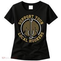 Cute Support Your Local Hookers Fishing Fisherman Master Baiter Women's T-Shirt thumb 0