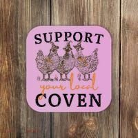 Chicken Support Your Local Coven Witch Girl Farm Lover Coaster thumb 0