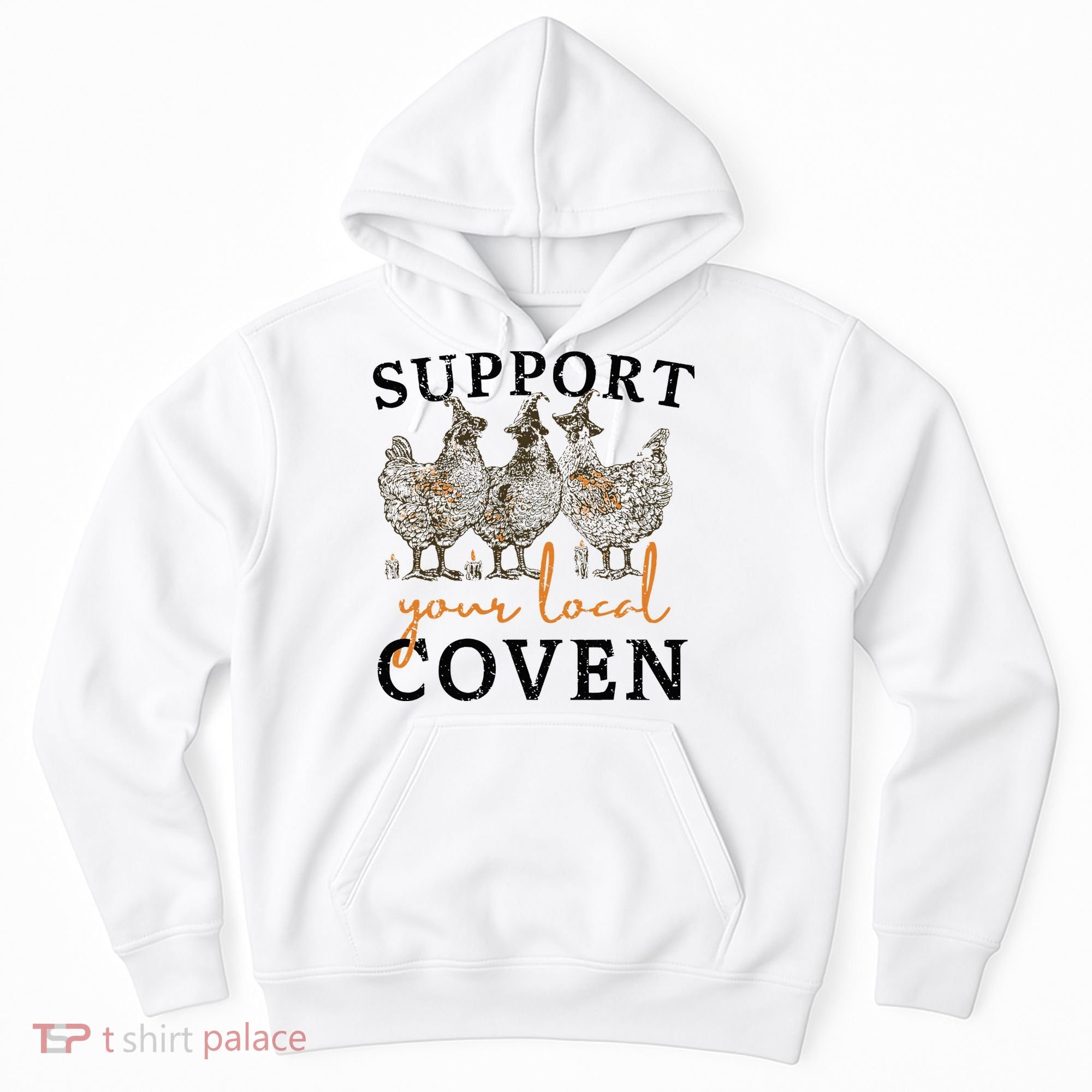 Chicken Support Your Local Coven Witch Girl Farm Lover Hoodie