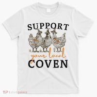Chicken Support Your Local Coven Witch Girl Farm Lover T-Shirt thumb 0