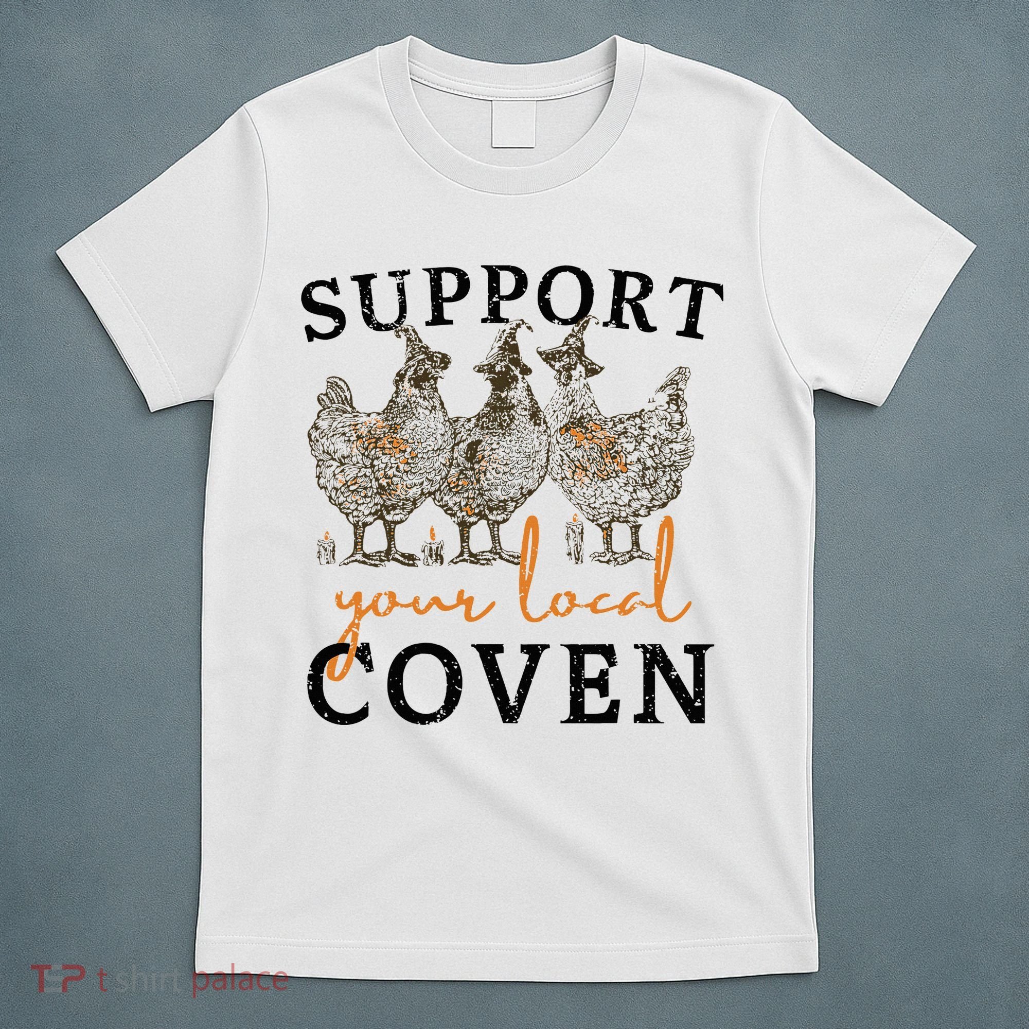 Chicken Support Your Local Coven Witch Girl Farm Lover T-Shirt