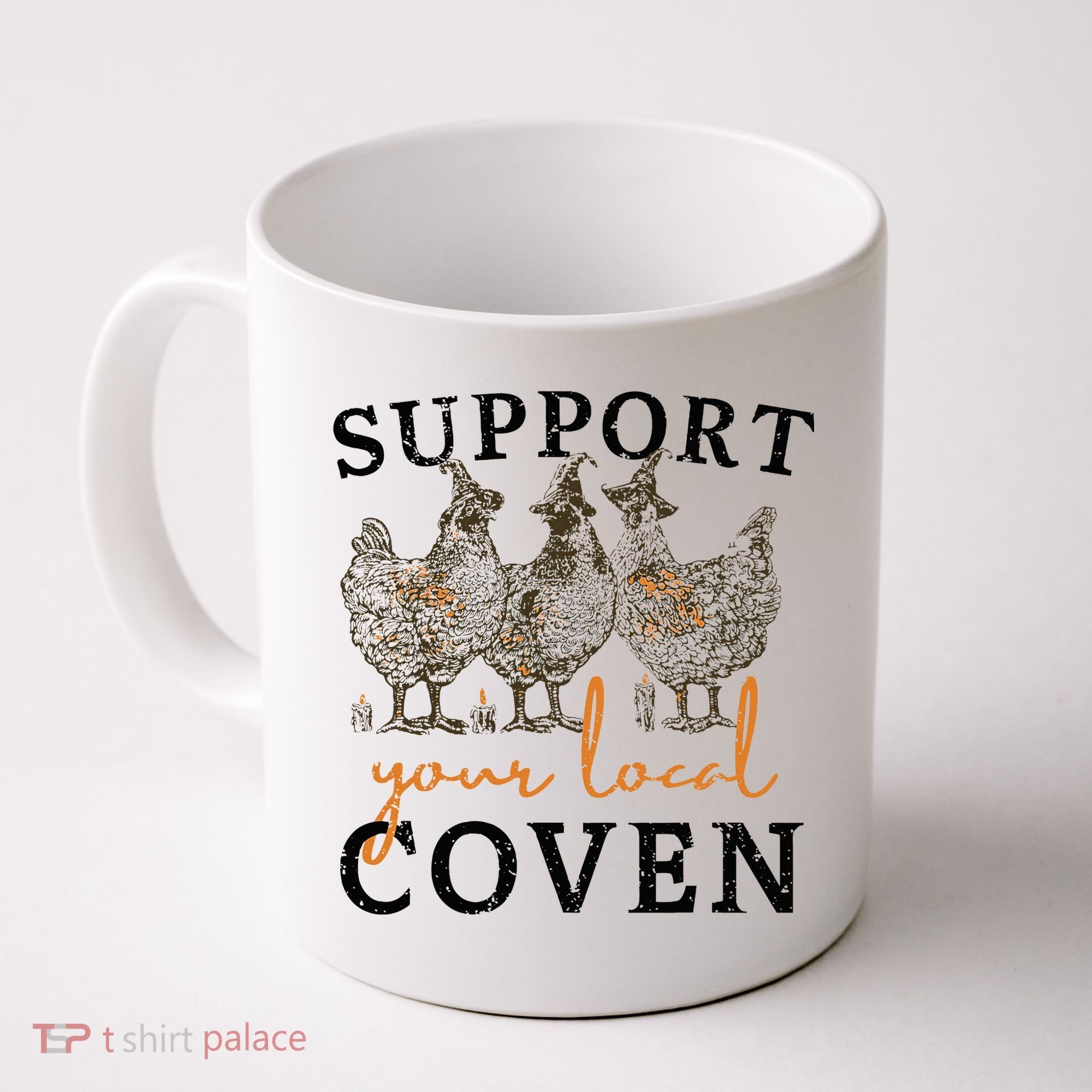 Chicken Support Your Local Coven Witch Girl Farm Lover Coffee Mug